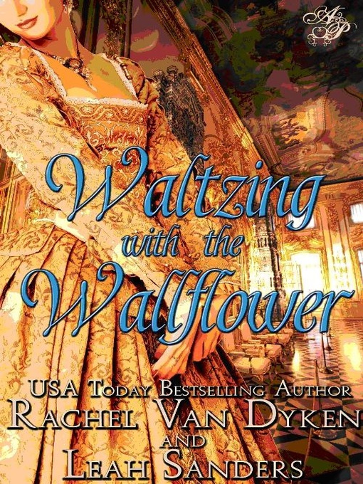 Title details for Waltzing with the Wallflower by Rachel Van Dyken - Wait list